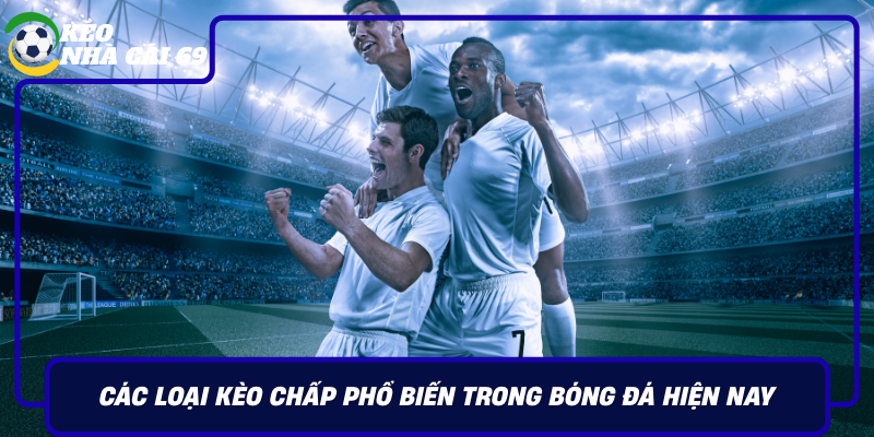 Cac Loai Keo Chap Pho Bien Trong Bong Da Hien Nay