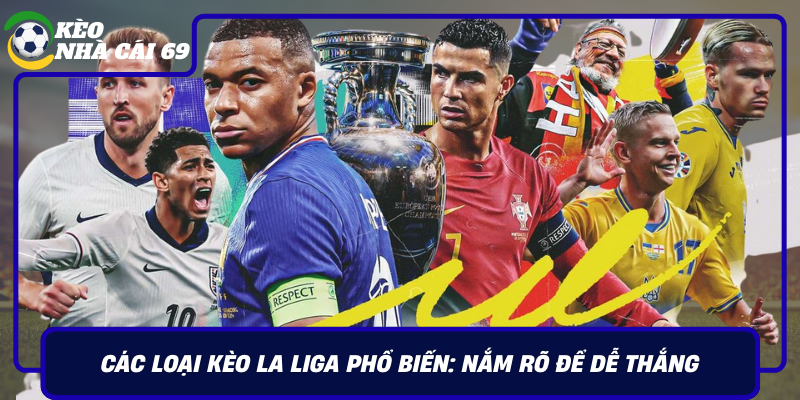 Cac Loai Keo La Liga Pho Bien Nam Ro De De Thang