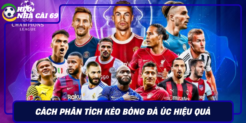 Cach Phan Tich Keo Bong Da Uc Hieu Qua