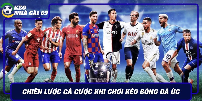 Chien Luoc Ca Cuoc Khi Choi Keo Bong Da Uc