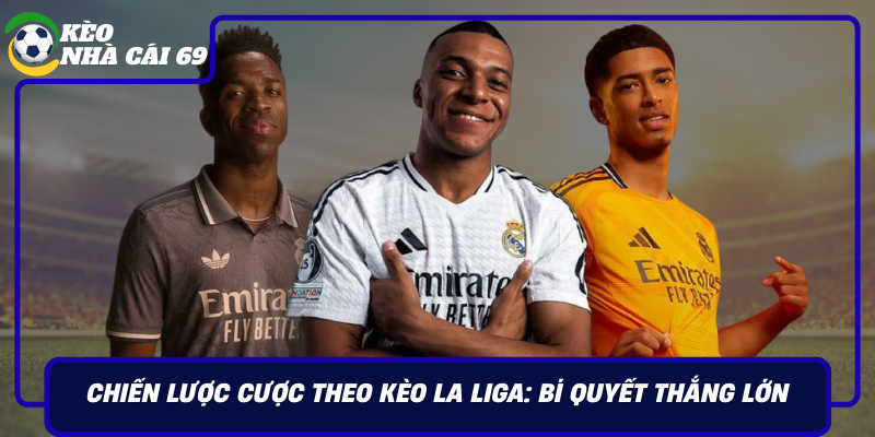 Chien Luoc Cuoc Theo Keo La Liga Bi Quyet Thang Lon
