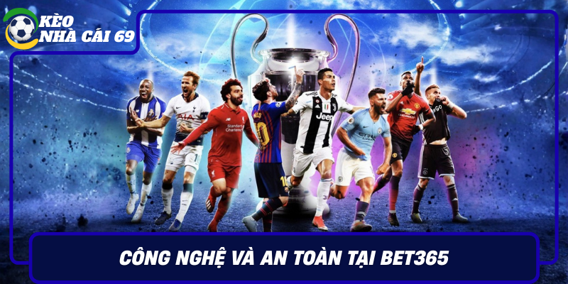 Cong Nghe Va An Toan Tai Bet365