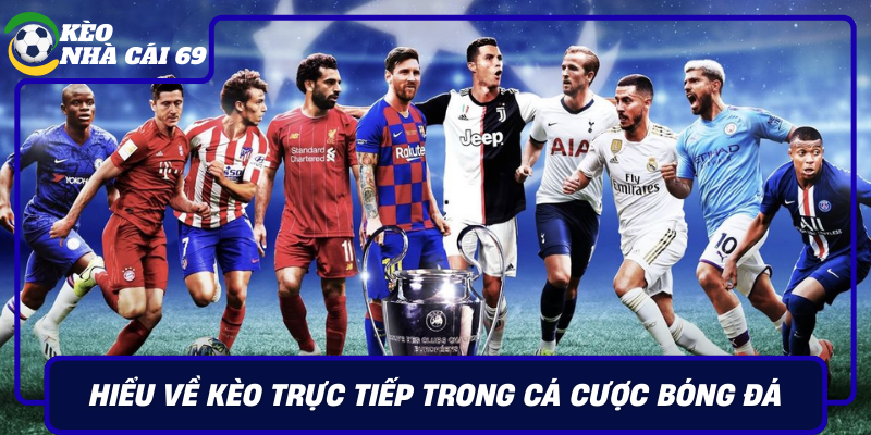 Hieu Ve Keo Truc Tiep Trong Ca Cuoc Bong Da