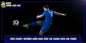 Keo Chap Huong Dan Doc Keo Va Chon Cua An Toan 2026