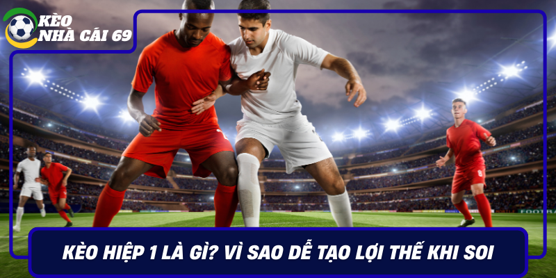 Keo Hiep 1 La Gi Vi Sao De Tao Loi The Khi Soi