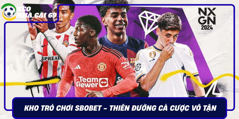 Kho Tro Choi Sbobet Thien Duong Ca Cuoc Vo Tan