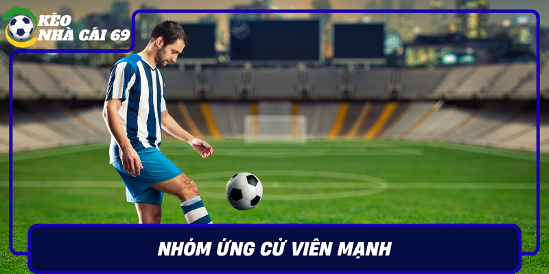 Nhom Ung Cu Vien Manh Loi Choi Dac Trung Va Kich Ban Thuong Gap