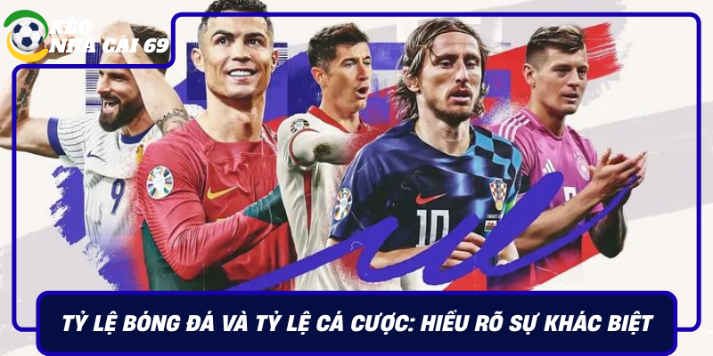Ty Le Bong Da Va Ty Le Ca Cuoc Hieu Ro Su Khac Biet