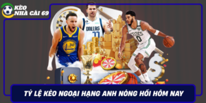 Ty Le Keo Ngoai Hang Anh Nong Hoi Hom Nay Keo Nha Cai 69